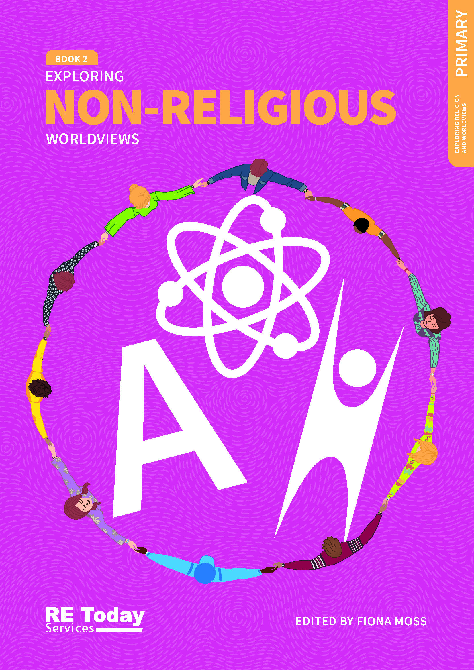 Primary religious education curriculum book - Exploring non-religious worldviews RE Today Services